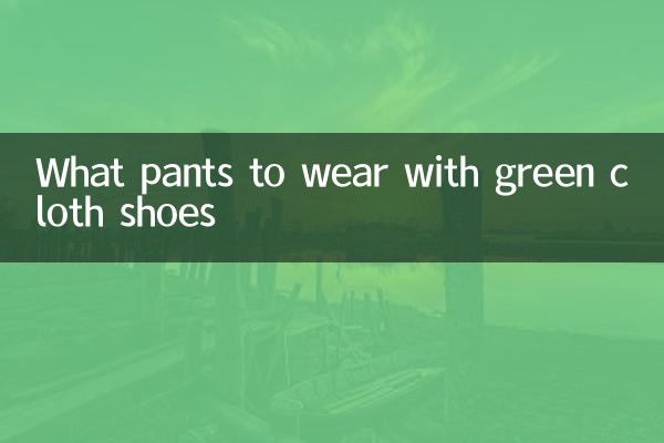 Quel pantalon porter avec des chaussures en tissu vert