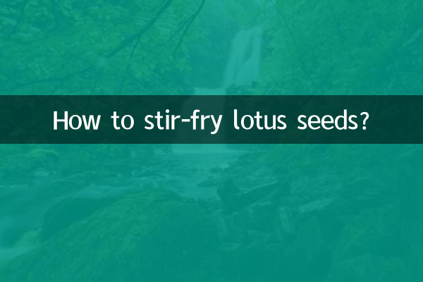 How to stir-fry lotus seeds?