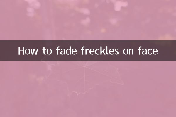 How to fade freckles on face