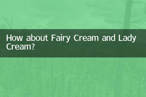Que diriez-vous de Fairy Cream et Lady Cream ?