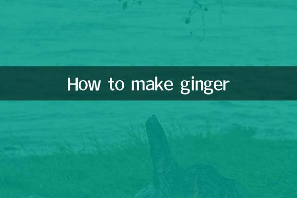 How to make ginger