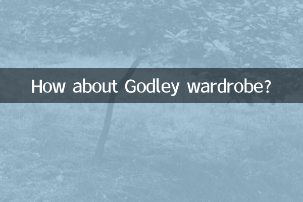 Et la garde-robe Godley ?