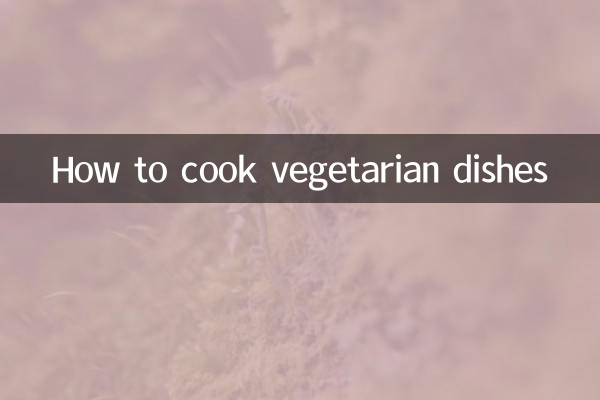 How to cook vegetarian dishes
