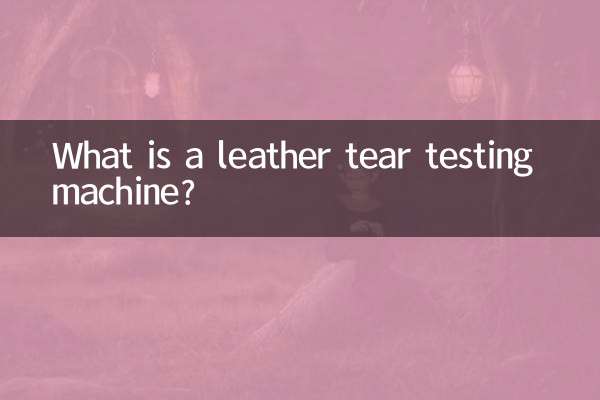 Qu'est-ce qu'une machine de test de déchirure du cuir ?