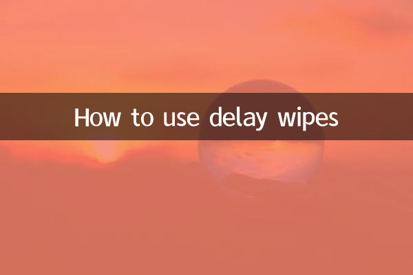 Cómo utilizar toallitas retardadas