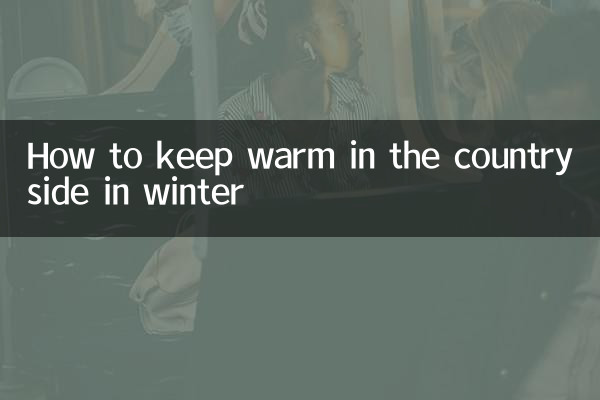 How to keep warm in the countryside in winter