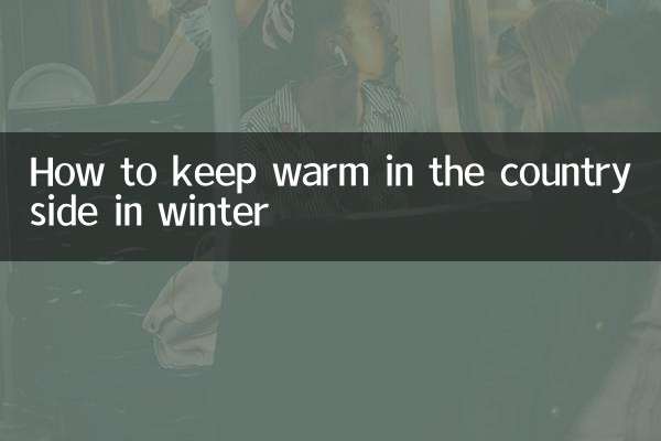 How to keep warm in the countryside in winter