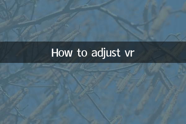 How to adjust vr