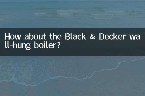 Que diriez-vous de la chaudière murale Black & Decker ?