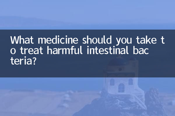 Quel médicament faut-il prendre pour traiter les bactéries intestinales nocives ?