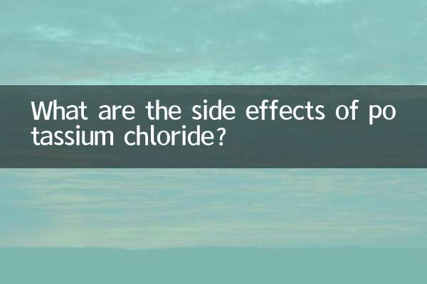 What are the side effects of potassium chloride?