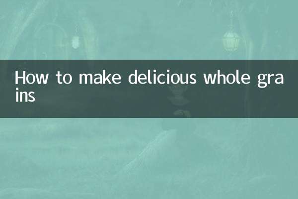 So bereiten Sie köstliche Vollkornprodukte zu