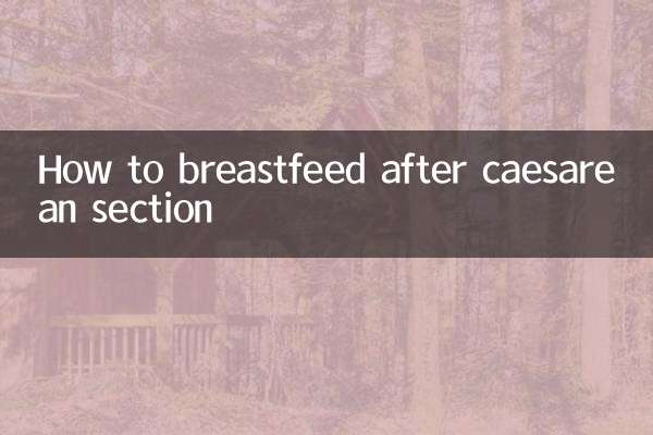 How to breastfeed after caesarean section
