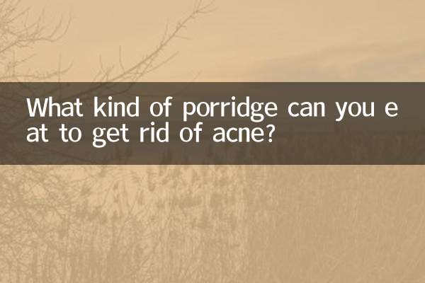 What kind of porridge can you eat to get rid of acne?