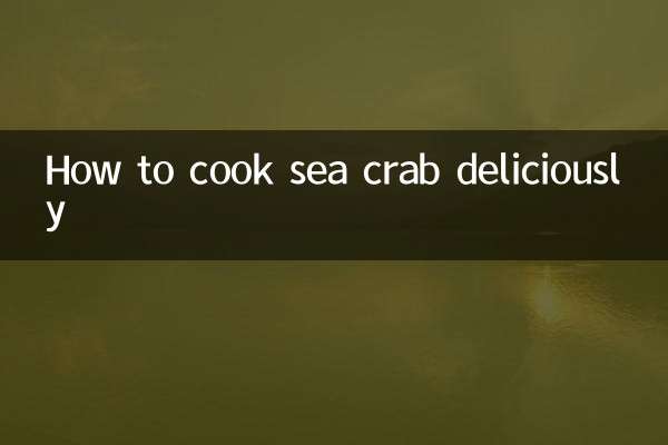How to cook sea crab deliciously