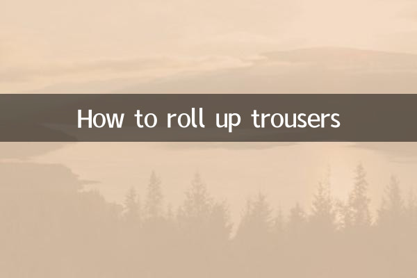 How to roll up trousers