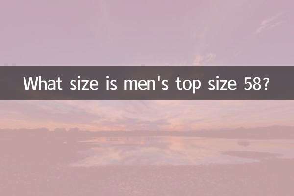 What size is men's top size 58?