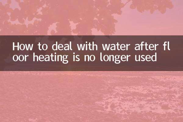 Comment gérer l'eau une fois que le chauffage par le sol n'est plus utilisé
