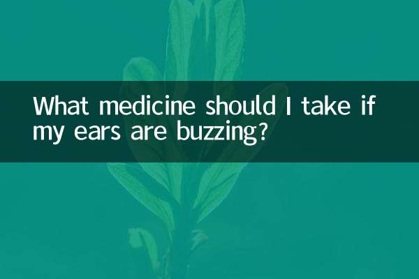 Quel médicament dois-je prendre si mes oreilles bourdonnent ?