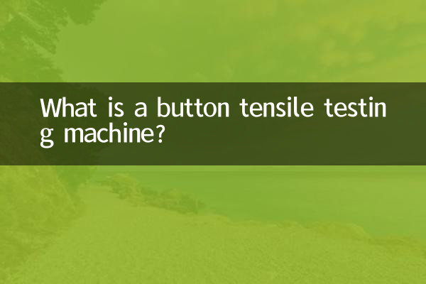 Qu'est-ce qu'une machine d'essai de traction pour boutons ?