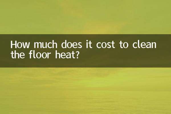 How much does it cost to clean the floor heat?