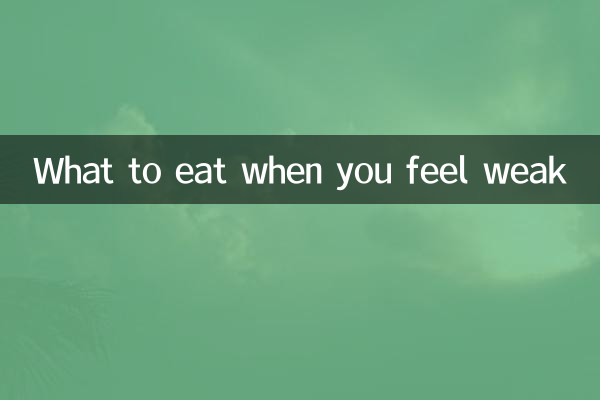 What to eat when you feel weak