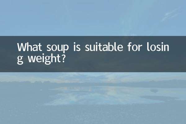 What soup is suitable for losing weight?