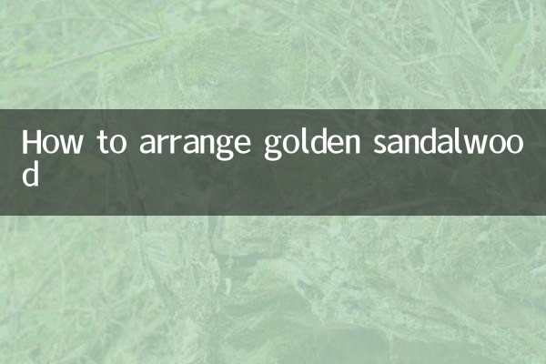 Comment arranger le bois de santal doré