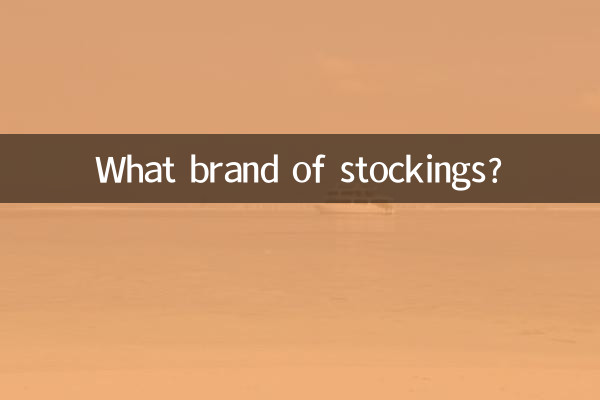 What brand of stockings?