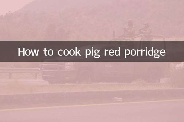 How to cook pig red porridge