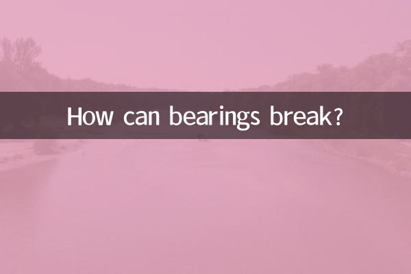 Como os rolamentos podem quebrar?