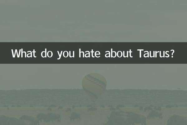 आपको वृषभ राशि के बारे में क्या नापसंद है?