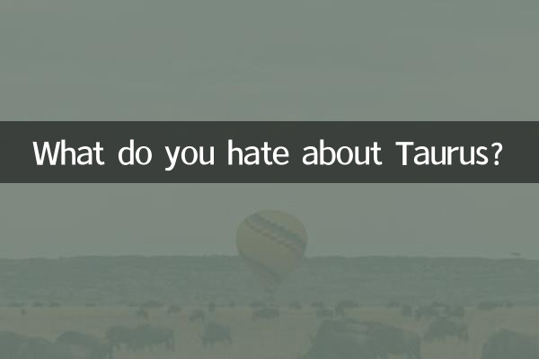 आपको वृषभ राशि के बारे में क्या नापसंद है?