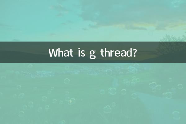 What is g thread?