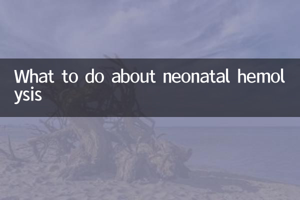 What to do about neonatal hemolysis