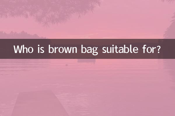 Who is brown bag suitable for?