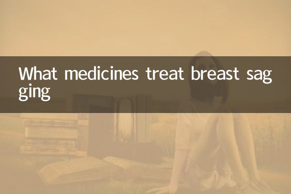 What medicines treat breast sagging