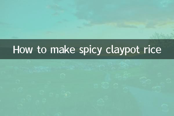 How to make spicy claypot rice