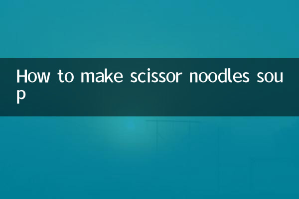 Wie man Scherennudelsuppe macht