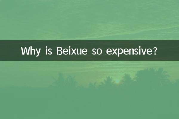 Warum ist Beixue so teuer?