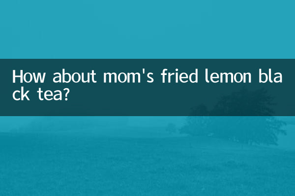 ¿Qué tal el té negro con limón frito de mamá?