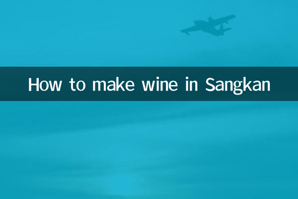 How to make wine in Sangkan