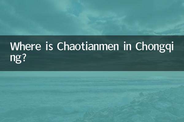 Where is Chaotianmen in Chongqing?