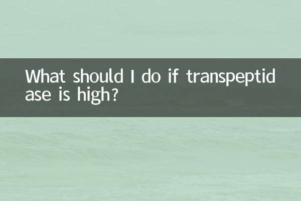 Que dois-je faire si la transpeptidase est élevée ?