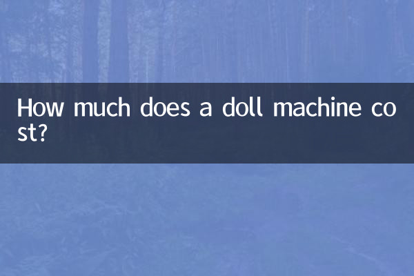 How much does a doll machine cost?