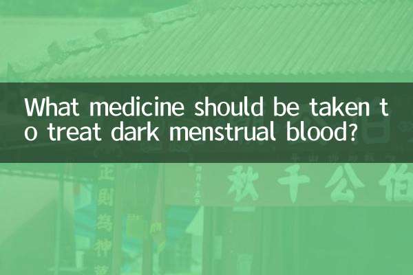 Quel médicament faut-il prendre pour traiter le sang menstruel foncé ?