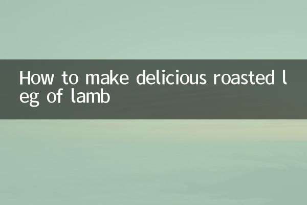 How to make delicious roasted leg of lamb