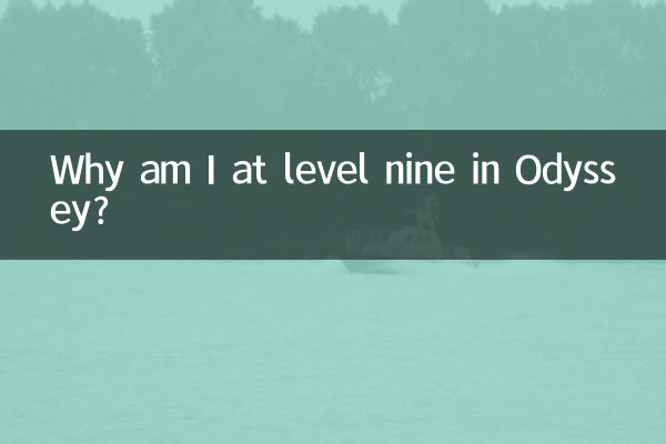 Why am I at level nine in Odyssey?