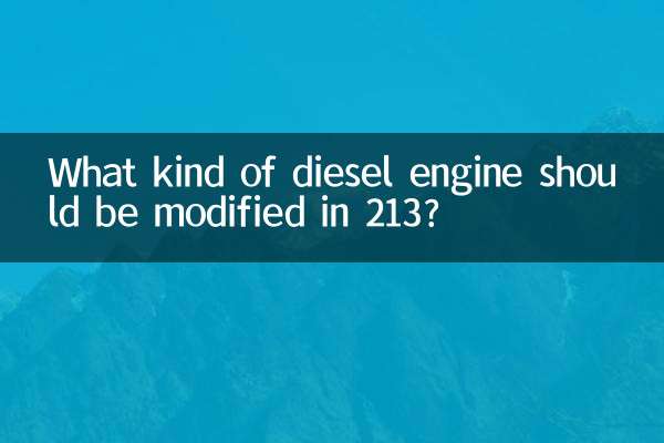 What kind of diesel engine should be modified in 213?