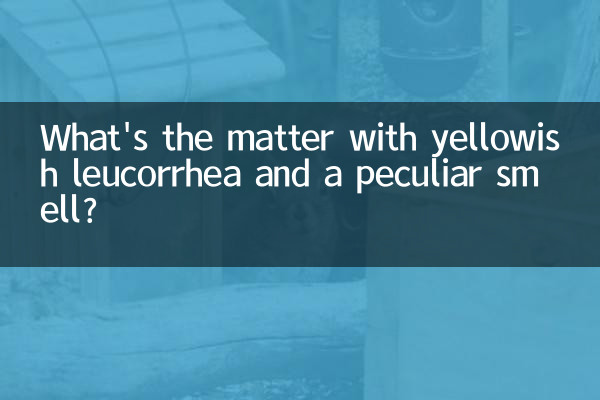 ¿Qué pasa con la leucorrea amarillenta y un olor peculiar?
